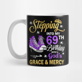 Stepping Into My 69th Birthday With God's Grace & Mercy Bday Mug
